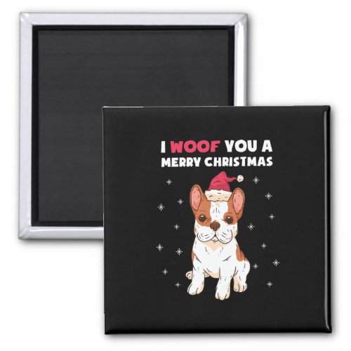 Woof You A Merry Christmas French Bulldog Dog Love Magnet
