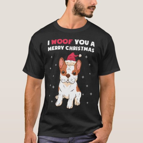 Woof You A Merry Christmas French Bulldog Dog Love T_Shirt