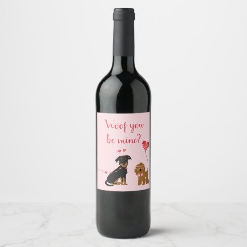 Woof You Be Mine Valentine Dogs Wine Label