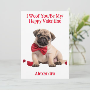 Woof You/Be My/Happy Valentine Pug Puppy Holiday Card