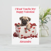 Woof You/Be My/Happy Valentine Pug Puppy