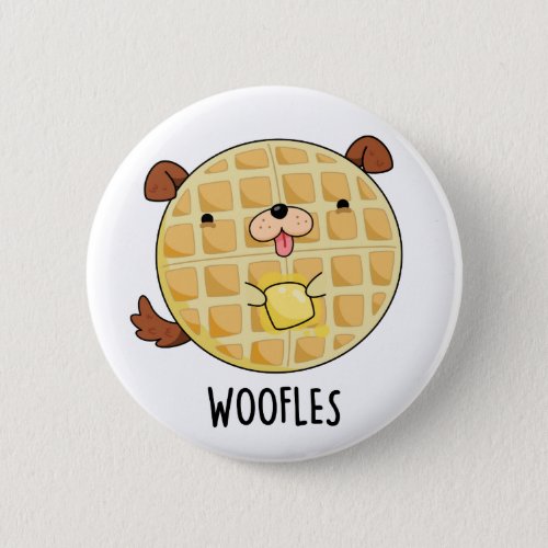 Woofles Funny Doggy Waffle Pun  Button