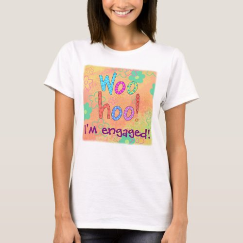 WooHoo Im Engaged Graphic Art Design Custom T_Shirt