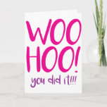 Woohoo! You Did It! Congratulations Greeting Card. Card at Zazzle