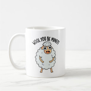 Wool You Be Mine Funny Sheep Pun  Coffee Mug