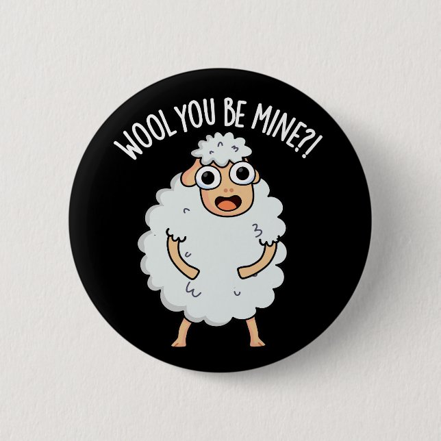 Wool You Be Mine Funny Sheep Pun Dark BG Button (Front)