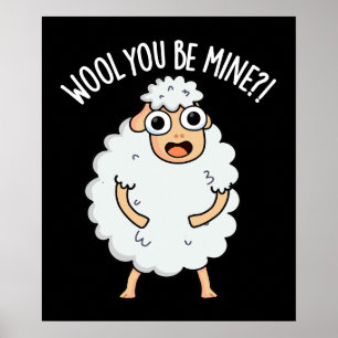 Wool You Be Mine Funny Sheep Pun Dark BG Poster