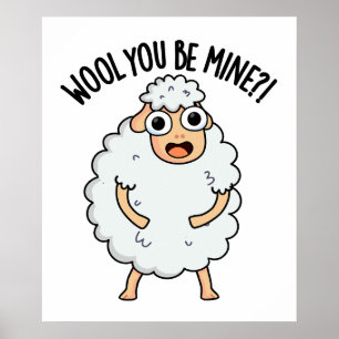 Wool You Be Mine Funny Sheep Pun Poster