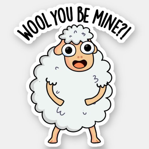 Wool You Be Mine Funny Sheep Pun  Sticker