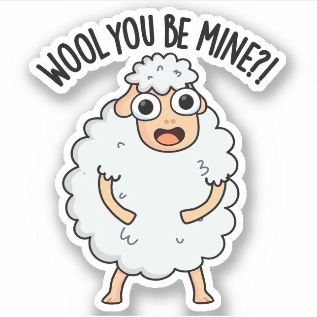 Wool You Be Mine Funny Sheep Pun  Sticker (Front)