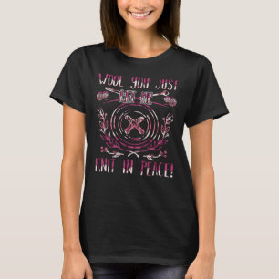 Wool You Just Let Me Knit In Peace Funny Kitting T-Shirt