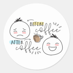 Woolies Before Coffee After Coffee Funny Meme Coff Classic Round Sticker