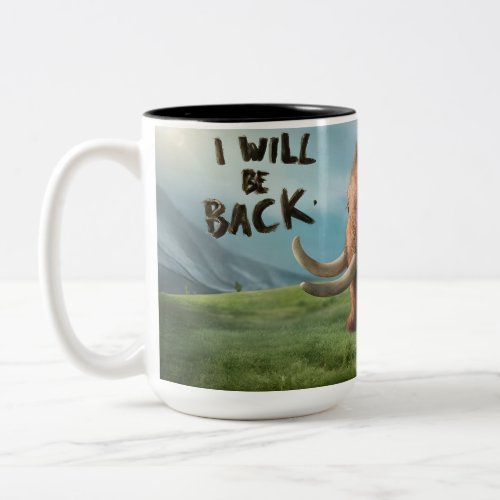 Woolly Mammoth I Will Be Back Accent Coffee Mug