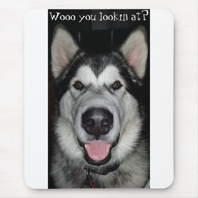 Wooo you lookin at? Alaskan Malamute mouse pad. Mouse Pad (Front)