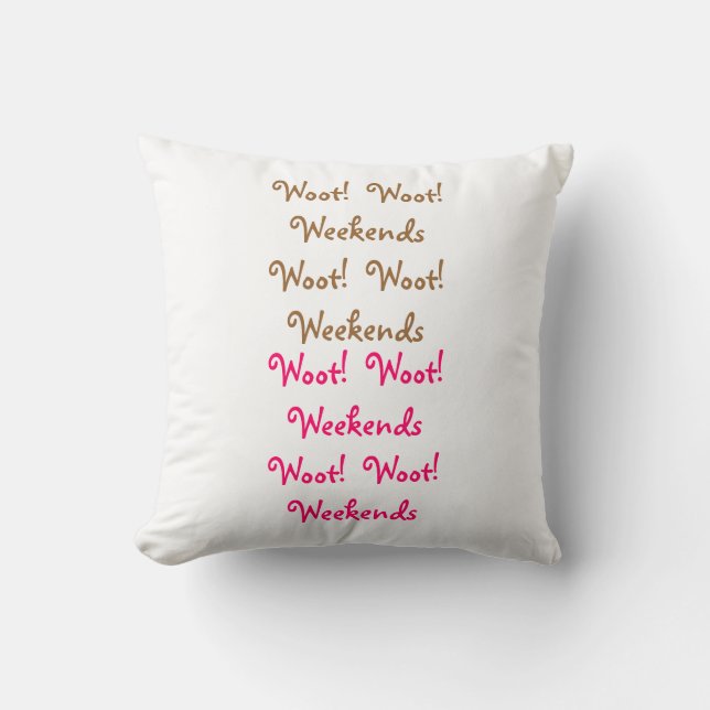 Woot Woot Weekends Throw Pillow (Front)