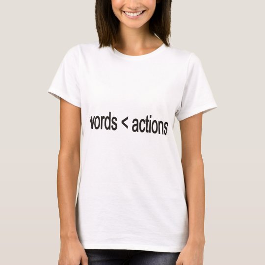 word < actions T-Shirt