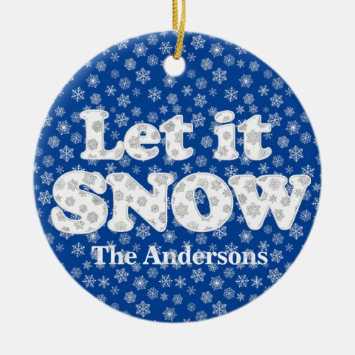 Word Art _ Let it Snow with Snowy Background  Ceramic Ornament