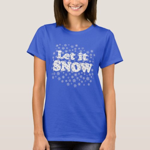 Word Art _ Let it Snow with Snowy Background  T_Shirt