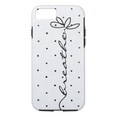 word breathe and daisy design iPhone 87 case