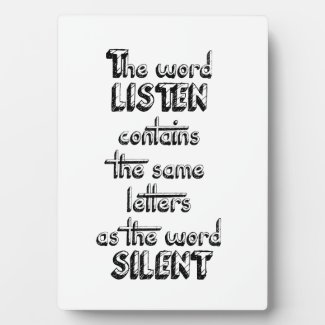 Word LISTEN contains the same letters as SILENT Plaque