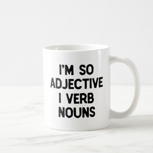 Word Nerd Funny Im So Adjective Wordplay Geek Coffee Mug