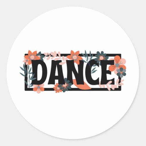 Word Of Dance With Floral Print Classic Round Sticker