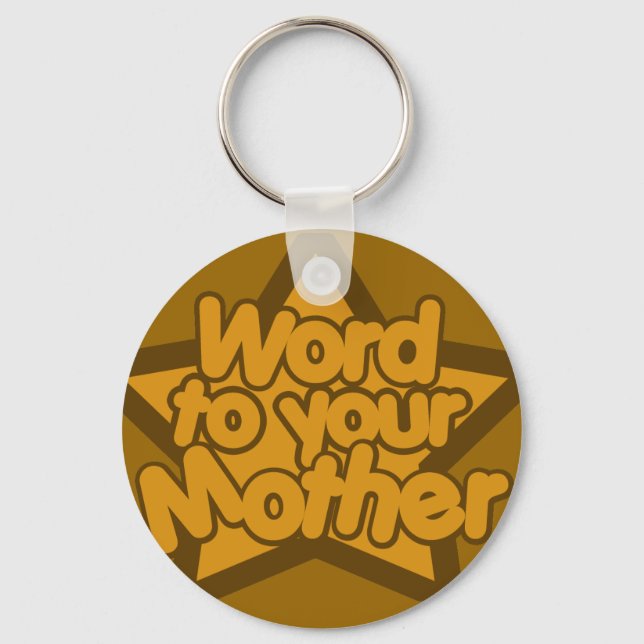 Word to your mother keychain (Front)