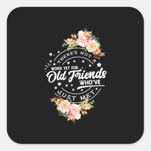 Word Yet For Old Friends Square Sticker