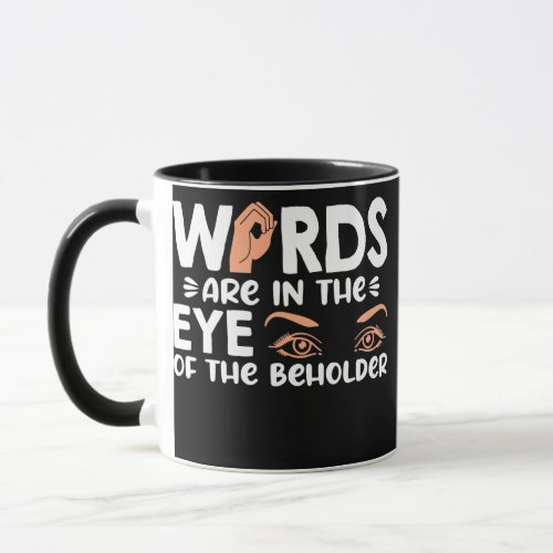 Words are in your eye of the beholder American Mug