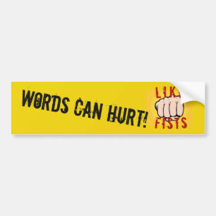 Words Can Hurt Like FISTS!... Sign/Sticker/Magnet Bumper Sticker