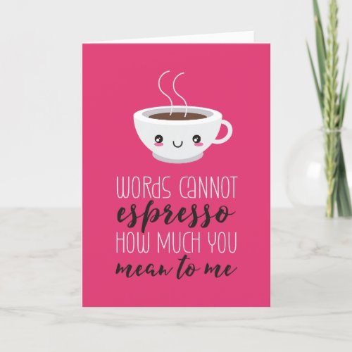 Words Cannot Espresso Coffee Funny Valentines Day Holiday Card