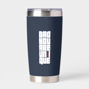 Words Dad You Are Unique Insulated Tumbler