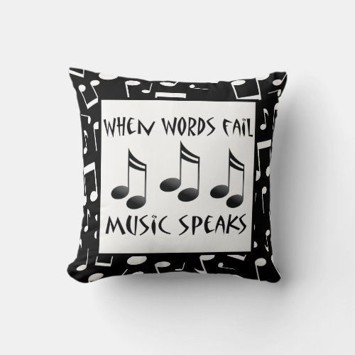 Words Fail Music Speaks Throw Pillow Gift