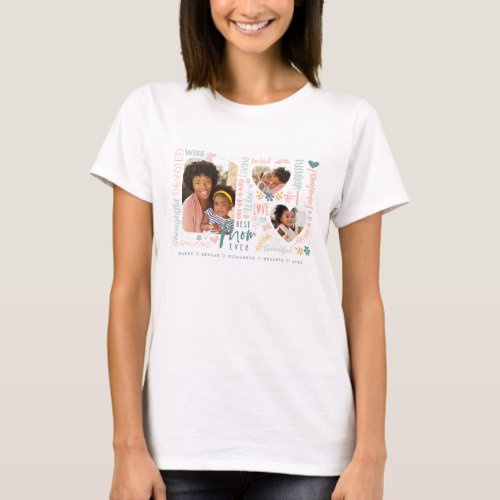 Words for Best Mom Ever Family Photo Collage T_Shirt