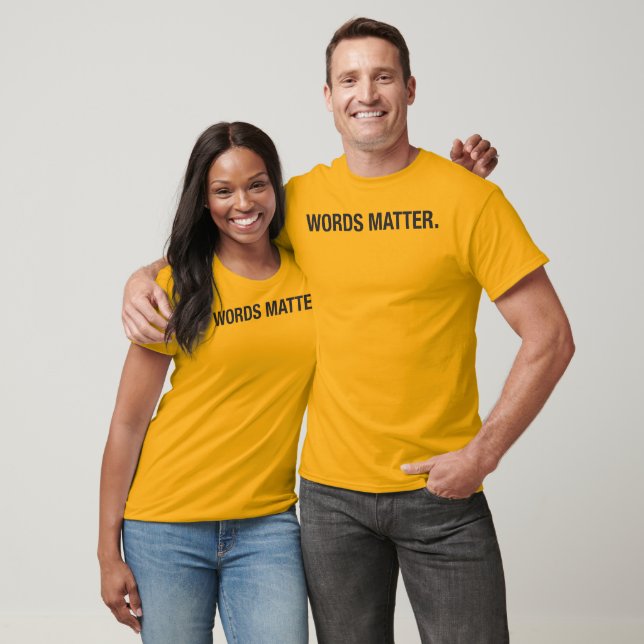 WORDS MATTER. T-Shirt (Unisex)