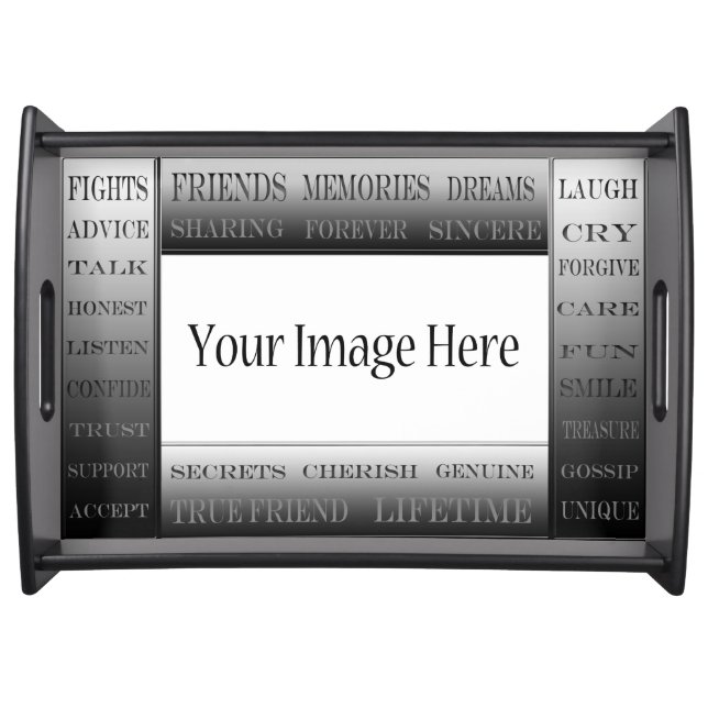 Words Of Friendship-Picture Frame by ShirleyTaylor Serving Tray (Front)