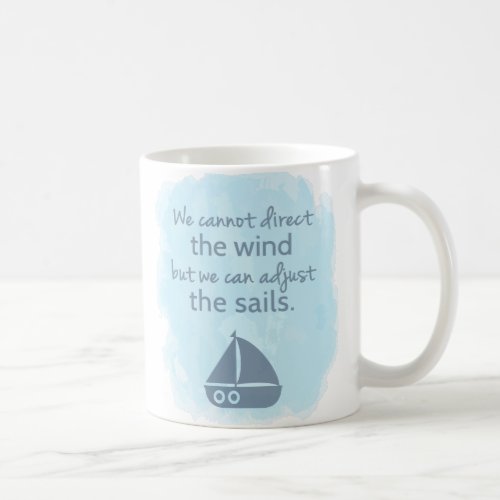 Words of Wisdom Nautical Sail boat Quote Coffee Mug