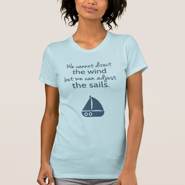 Words of Wisdom Nautical Sail boat Quote T-Shirt (Front)