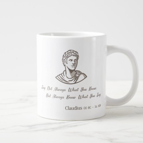 Words To Live By from Claudius Caesar Augustus Giant Coffee Mug