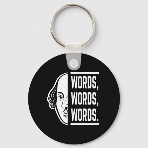 Words Words Words Shakespeare Quote Thespian Keychain