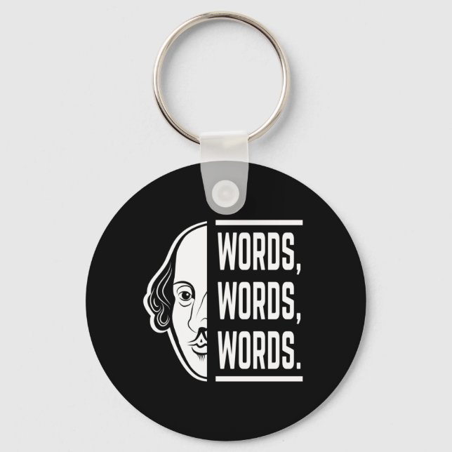 Words Words Words Shakespeare Quote Thespian Keychain (Front)