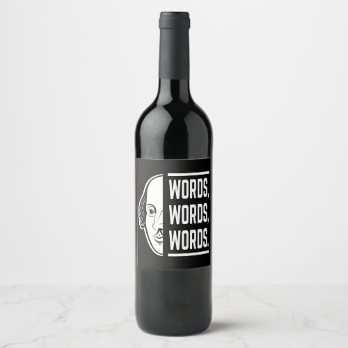 Words Words Words Shakespeare Quote Thespian Wine Label