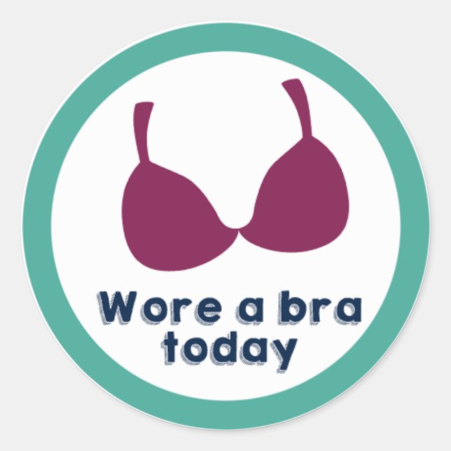 Wore a Bra Today Adult Reward Sticker (Front)
