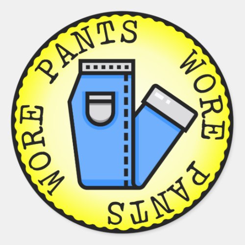 Wore Pants Adulting Merit Badge Classic Round Sticker