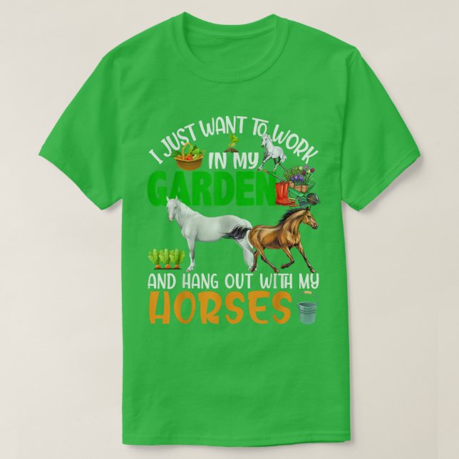 Work And Hang Out With Horses Gardening Horse Farm T-Shirt (Design Front)