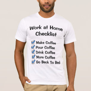 Work at Home Checklist T-Shirt