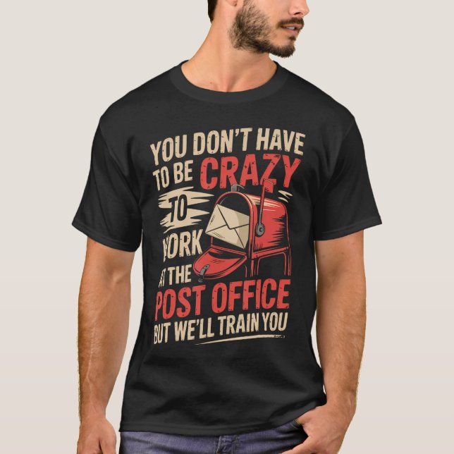 Work At Post Office Postal Worker Postman T-Shirt (Front)