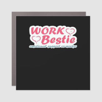 Work Bestie Gifts Quote Emotional Help Co-Worker O Car Magnet