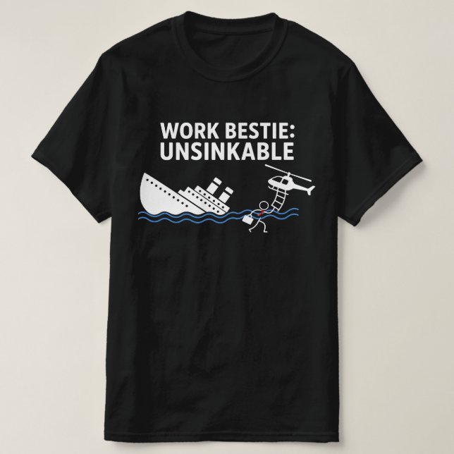 Work Bestie Unsinkable – Retro Office Humor Cartoo T-Shirt (Design Front)