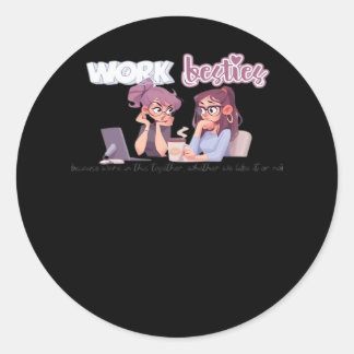 Work Besties In It Together Classic Round Sticker